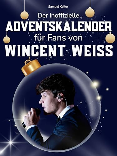 Der inoffizielle Adventskalender für Fans von Wincent Weiss: 24 Tage mit deinem Star bis Weihnachten. Fanbuch und Biografie in einem. Das ideale Geschenkt für alle Fans.