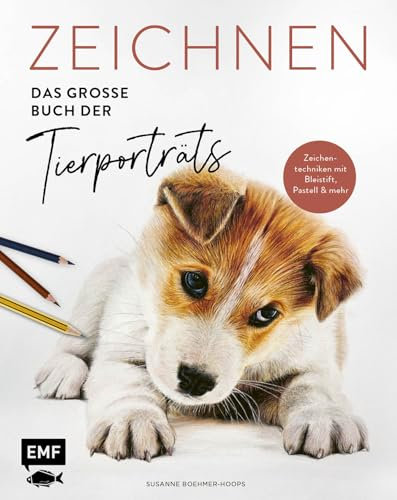 Zeichnen – Das große Buch der Tierporträts: Zeichentechniken für eindrucksvolle Motive mit Bleistift, Buntstift und Pastell