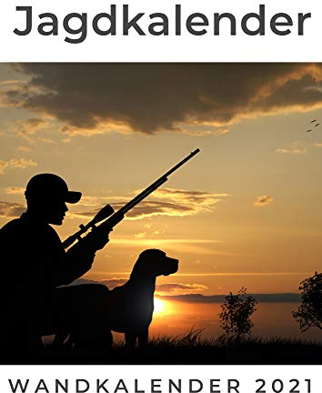 Jagdkalender: Wandkalender 2021: Wandkalender 2021. Sonderausgabe, verfügbar nur bei Amazon