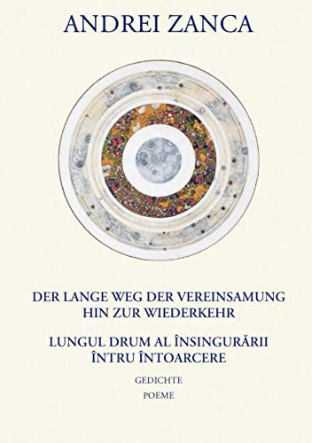 Der lange Weg der Vereinsamung hin zur Wiederkehr: Gedichte