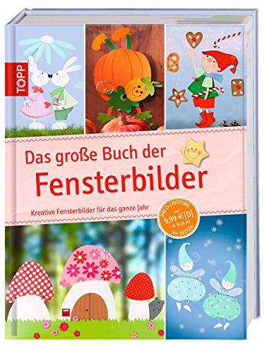 Das große Buch der Fensterbilder: Kreative Fensterbilder für das ganze Jahr (Das große Buch der Kreativideen)