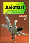 Ju-Jutsu 1. Grundtechniken - Moderne Selbstverteidigung