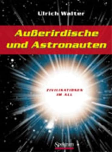 Außerirdische und Astronauten: Zivilsationen im All