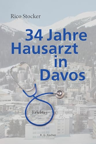 34 Jahre Hausarzt in Davos: Erlebtes
