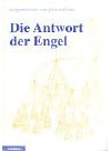 Die Antwort der Engel. Ein Dokument aus Ungarn