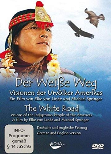 Der weiße Weg - Visionen der Urvölker Amerikas
