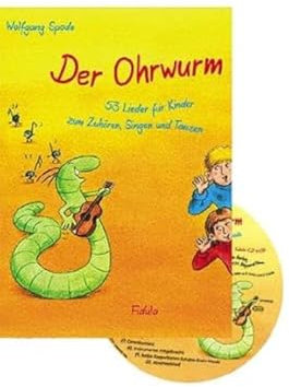 Der Ohrwurm: 53 Lieder für Linder zum Zuhören, Singen und Tanzen Neuauflage incl. CD