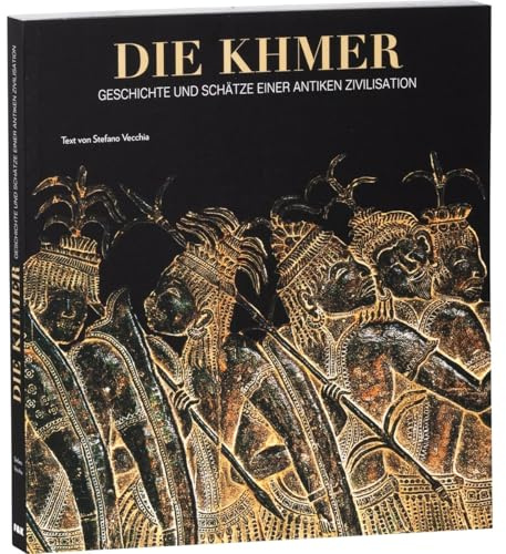 Die Khmer. Geschichte und Schätze einer antiken Zivilisation.