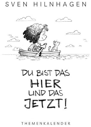 Du bist das Hier und das Jetzt: ImmerwährenderThemenkalender