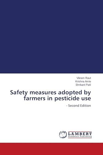 Safety measures adopted by farmers in pesticide use: - Second Edition