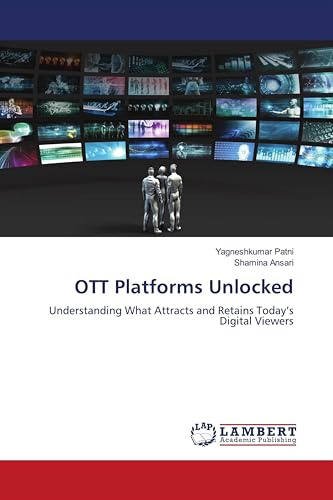 OTT Platforms Unlocked: Understanding What Attracts and Retains Today’s Digital Viewers