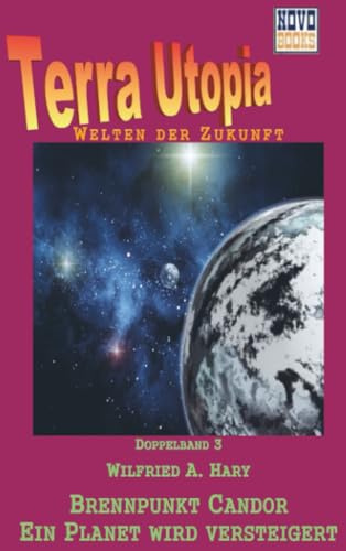 Brennpunkt Candor / Ein Planet wird versteigert: Terra-Utopia - Doppelband 3