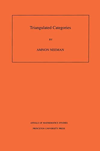 Triangulated Categories. (AM-148) (Annals of Mathematics Studies) (Annals of Mathematics Studies, 148, Band 148)
