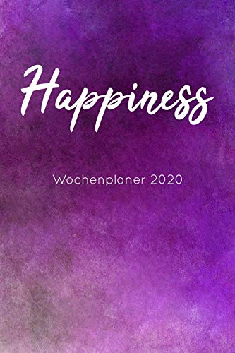 Happiness Wochenplaner 2020: Terminkalender 2020 für mehr Achtsamkeit, Wochenplaner, Dankbarkeitstagebuch, Achtsamkeitskalender, etwa DIN A5 (15,3 x ... für mehr Selbstvertrauen und positives Denken