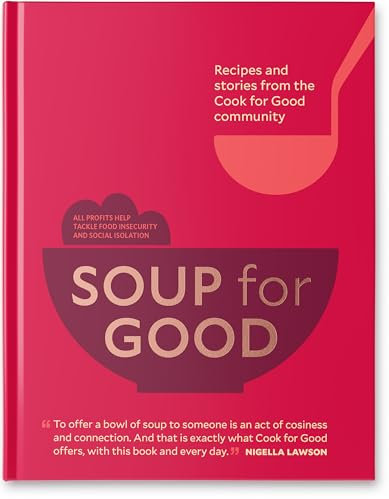 Soup for Good: Recipes and Stories from the Cook for Good Community