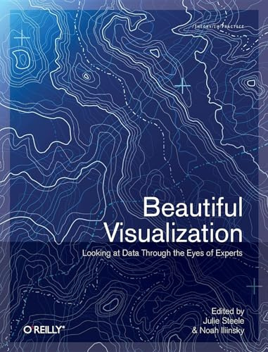 Beautiful Visualization: Looking At Data Through The Eyes Of Experts (OREILLY)