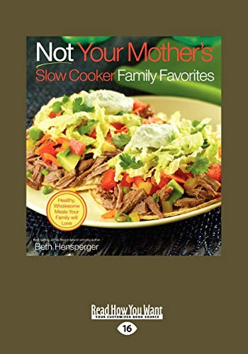 Not Your Mother's Slow Cooker Family Favorites