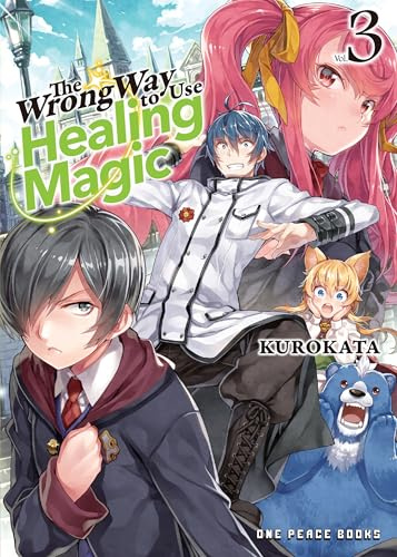 The Wrong Way to Use Healing Magic Volume 3: Light Novel (The Wrong Way to Use Healing Magic Series)