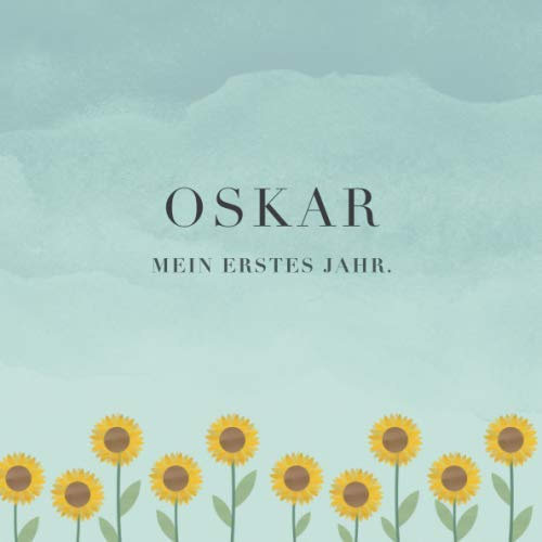 Oskar Mein erstes Jahr: Baby Tagebuch I Babyalbum I Erinnerungsalbum I Eintragealbum I Kinderbuch I Babybuch I Perfektes Babyshower oder Babyparty Geschenk für die Geburt von Oskar