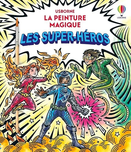 Les super-héros - La peinture magique - Dès 5 ans