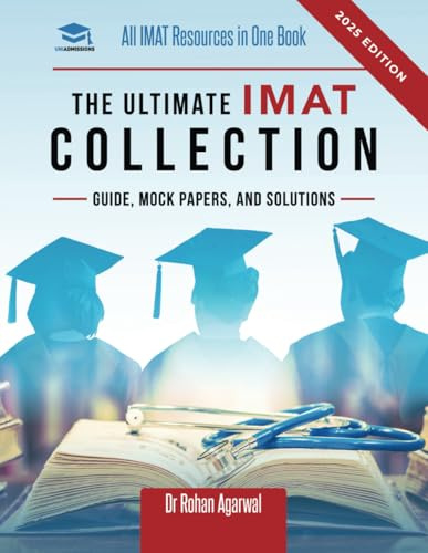 The Ultimate IMAT Collection: New Edition, all IMAT resources in one book: Guide, Mock Papers, and Solutions for the IMAT from UniAdmissions. (The Ultimate Medical School Application Library)