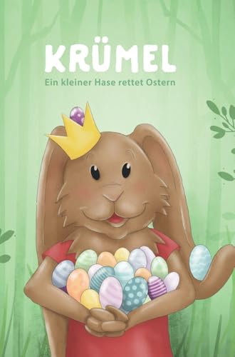 Krümel: Ein kleiner Hase rettet Ostern
