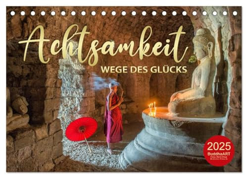ACHTSAMKEIT - Wege des Glücks (Tischkalender 2025 DIN A5 quer), CALVENDO Monatskalender: Ratgeber für ein achtsames Leben (CALVENDO Glaube)
