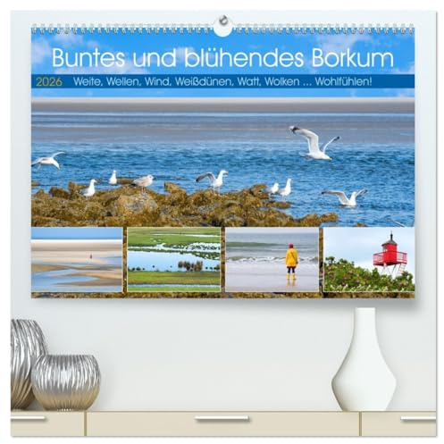 Buntes und blühendes Borkum (hochwertiger Premium Wandkalender 2026 DIN A2 quer), Kunstdruck in Hochglanz: Weite, Wellen, Wind, Weißdünen, Watt, Wolken ... Wohlfühlen! (CALVENDO Orte)