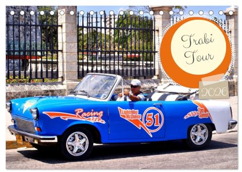 Trabi Tour (Tischkalender 2026 DIN A5 quer), CALVENDO Monatskalender: Verschiedene Trabant-Modelle in Kuba (CALVENDO Mobilitaet)