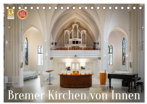 Bremer Kirchen von Innen (Tischkalender 2026 DIN A5 quer), CALVENDO Monatskalender: Evangelische Bremer Kirchenräume (CALVENDO Orte)
