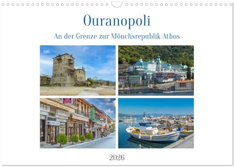 Ouranopoli - An der Grenze zur Mönchsrepublik Athos (Wandkalender 2026 DIN A3 quer), CALVENDO Monatskalender: Ouranopoli (Chalkidiki) und Mönchsrepublik Athos (CALVENDO Orte)