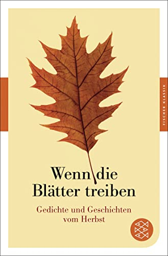 Wenn die Blätter treiben: Gedichte und Geschichten vom Herbst (Fischer Klassik)