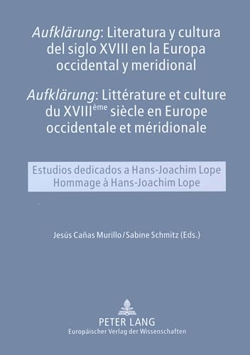 «Aufklärung»: Literatura y cultura del siglo XVIII en la Europa occidental y meridional- «Aufklärung»: Littérature et culture du XVIII ème siècle en ... Lope- Hommage à Hans-Joachim Lope