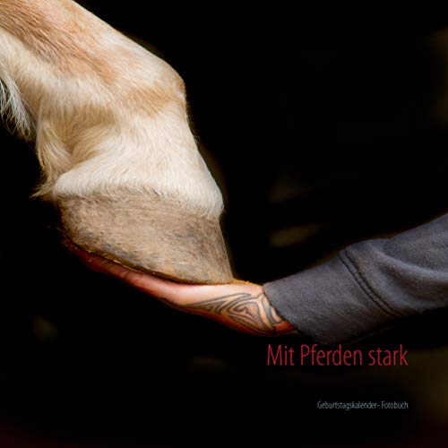 Mit Pferden stark: Geburtstagskalender- Fotobuch