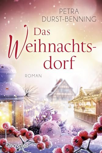 Das Weihnachtsdorf: Ein Kurzroman - Die Reihe zum Genießen und Wohlfühlen! (Die Maierhofen-Reihe, Band 2)