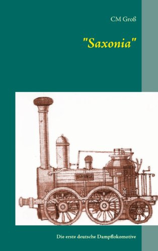Saxonia: Die erste deutsche Dampflokomotive