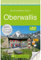 Bruckmanns Wanderführer Oberwallis: Die 40 schönsten Touren. Mit GPS-Daten zum Download