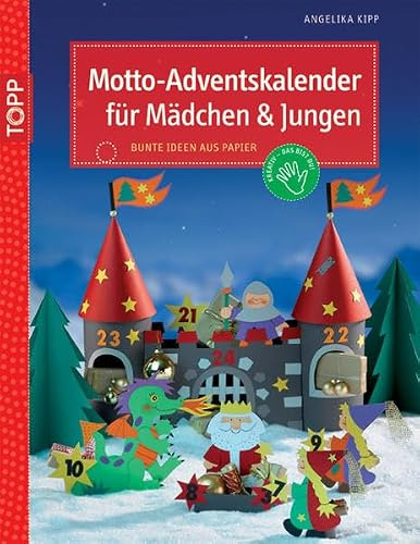 Motto-Adventskalender für Mädchen und Jungen: Bunte Ideen aus Papier