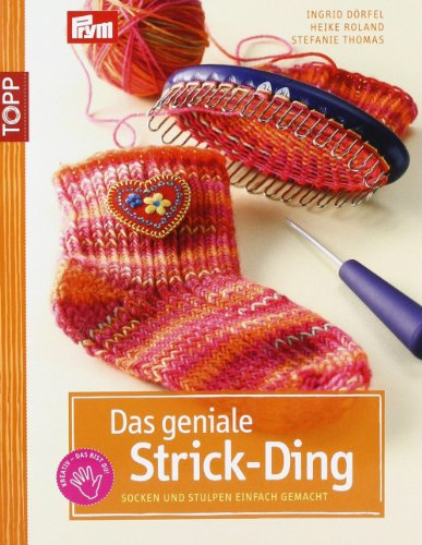 Das geniale Strickding: Socken und Stulpen einfach gemacht (TOPP Handarbeiten)