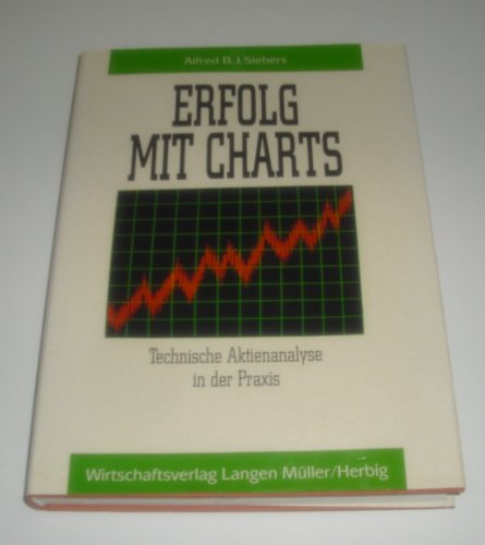 Erfolg mit Charts. Technische Aktienanalyse in der Praxis