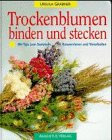 Trockenblumen binden und stecken