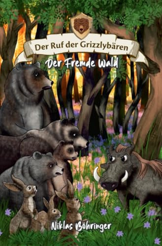 Der Ruf der Grizzlybären 03: Der Fremde Wald