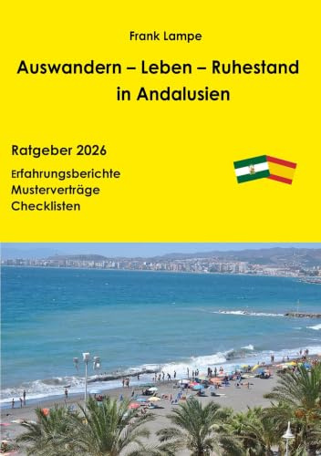 Auswandern - Leben - Ruhestand in Andalusien: - Leben unter südlicher Sonne -