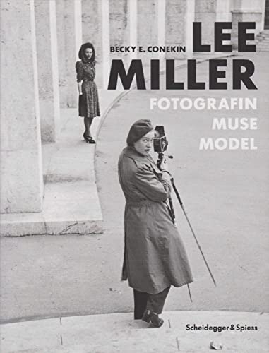 Lee Miller: Fotografin, Muse, Model