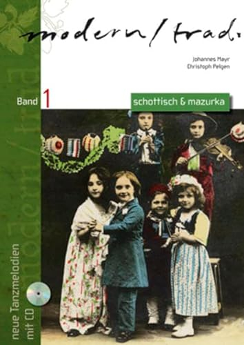 modern/trad. - Band 1: Neue Tanzmelodien / Schottisch und Mazurka