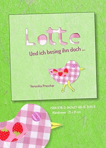Lotte: Und ich besieg ihn doch ...