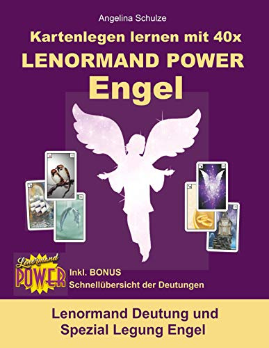 Kartenlegen lernen mit 40x LENORMAND POWER Engel: Lenormand Deutung und Spezial Legung Engel (Kartenlegen lernen mit 40x Lenormand Power – Anfänger und Fortgeschrittene)