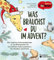 Was brauchst du im Advent? Der Familien-Adventskalender in Giraffensprache für Gewaltfreie Kommunikation mit Kindern und Eltern: Das passende Buch zum ... Was brauchst du? (SOWAS!)