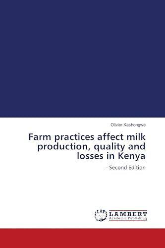 Farm practices affect milk production, quality and losses in Kenya: - Second Edition