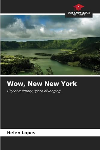 Wow, New New York: City of memory, space of longing